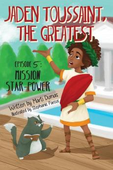 Mission Star-Power: Episode 5 (Jaden Toussaint the Greatest)