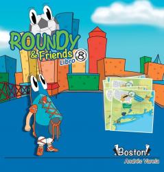 Roundy and Friends - Boston: Soccertowns Libro 8 en Español