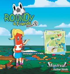 Roundy and Friends: Soccertowns Book 9 - Montreal