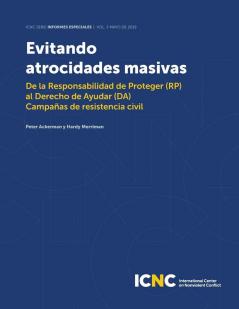 Evitando Atrocidades Masivas: De la Responsabilidad de Proteger (RP) al Derecho de Ayudar (DA) Campañas de resistencia civil