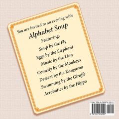 Alphabet Soup: An ABC book featuring whimsical illustrations and catchy rhymes about unconventional animal characters.