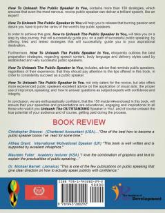 How To Unleash The Public Speaker In You: 150 Tips That Will Ensure Your Speeches and Presentations are Educational Engaging and Inspirational