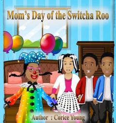 Mom's Day of the Switcha Roo