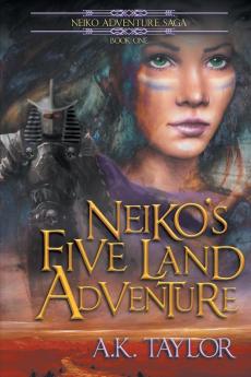 Neiko's Five Land Adventure: 1 (Neiko Adventure Saga)