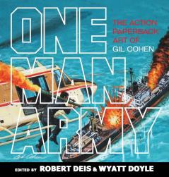 One Man Army: The Action Paperback Art of Gil Cohen: 12 (Men's Adventure Library)