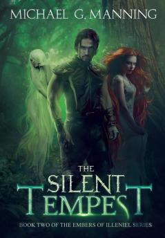 The Silent Tempest: 2 (Embers of Illeniel)