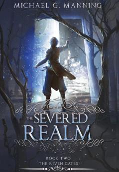 The Severed Realm: 2 (Riven Gates)