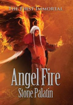 The First Immortal: Angel Fire: III