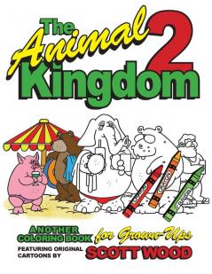 The Animal Kingdom 2: Another Coloring Book for Grown-Ups (The Animal Kingdom Coloring Books for Grown-Ups)