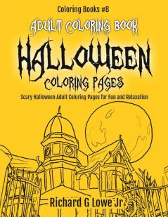 Adult Coloring Book Halloween Coloring Pages: Scary Halloween Adult Coloring Pages for Fun and Relaxation