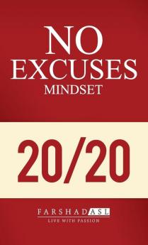 The No Excuses Mindset: A Life of Purpose Passion and Clarity