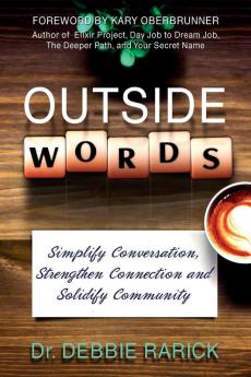 Outside Words: Simplify Conversation Strengthen Connection and Solidify Community