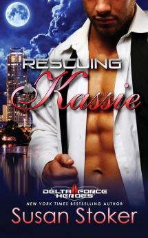 Rescuing Kassie: 5 (Delta Force Heroes)