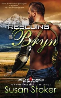 Rescuing Bryn: 6 (Delta Force Heroes)