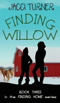 Finding Willow: 3 (Finding Home)