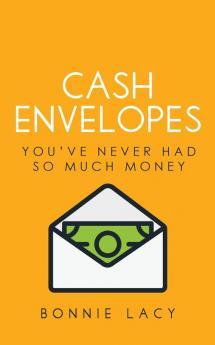 Cash Envelopes: You've Never Had So Much Money