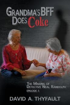 Grandma's BFF Does Coke: 3 (Making of Detective Neal Randolph)