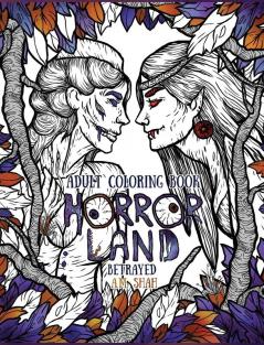 Adult Coloring Book Horror Land: Betrayed (Book 5)