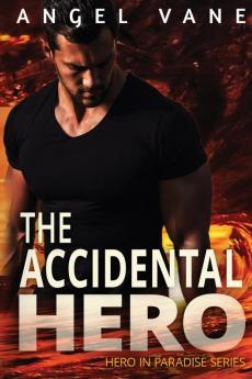 The Accidental Hero: 1 (Hero in Paradise)