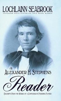 The Alexander H. Stephens Reader