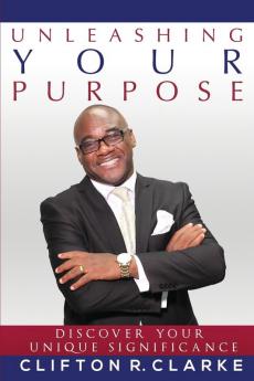 Unleashing Your Purpose: Discover Your Unique Significance (N/A)