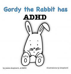 Gordy the Rabbit has ADHD: 2 (What Mental Disorder)