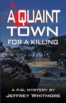 A Quaint Town for a Killing: 3 (Pacific Grove Books)