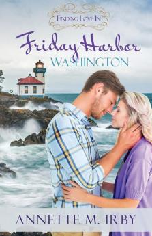 Finding Love in Friday Harbor Washington: A Finding Love Romance