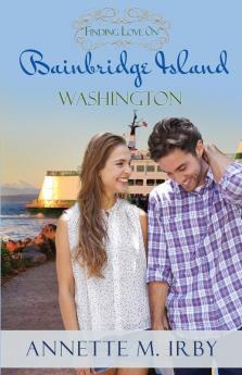 Finding Love on Bainbridge Island Washington: 2 (Washington Island Romance)