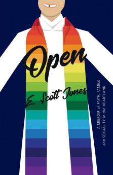 Open: A Memoir of Faith Family and Sexuality in the Heartland