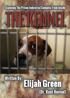 The Kennel: Exposing the Prison Industrial Complex From Within