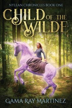 Child of the Wilde: 1 (Nylean Chronicles)