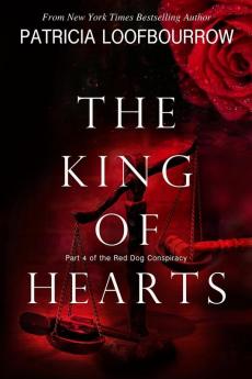 The King of Hearts: Part 4 of the Red Dog Conspiracy