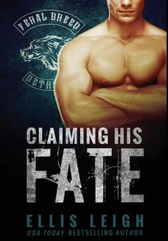 Claiming His Fate: 1 (Feral Breed Motorcycle Club)