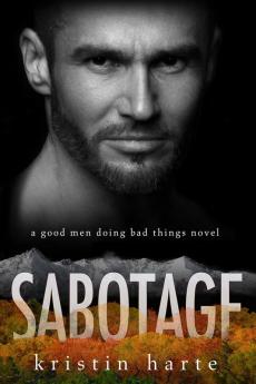 Sabotage: A Good Men Doing Bad Things Novel: 5 (Vigilante Justice)