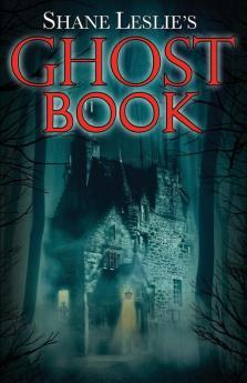 Shane Leslie's Ghost Book