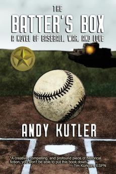 The Batter's Box: A Novel of Baseball War and Love