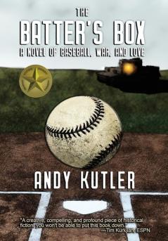 The Batter's Box: A Novel of Baseball War and Love