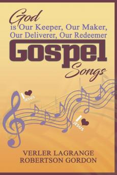 God is Our Keeper Our Maker Our Deliverer Our Redeemer Gospel Songs