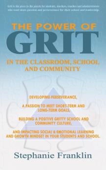 The Power of Grit in the Classroom School  and Community