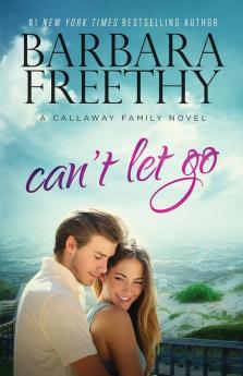 Can't Let Go (Callaway Cousins #5): 13 (Callaways)