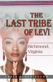 The Last Tribe of Levi: Richmond Virginia