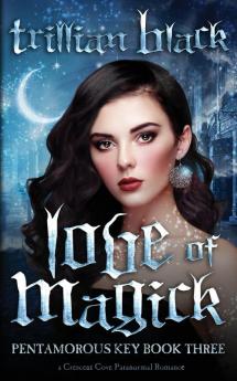 Love of Magick: The Pentamorous Key Book Three: 3