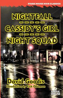 Nightfall / Cassidy's Girl / Night Squad (Stark House Noir Classics)