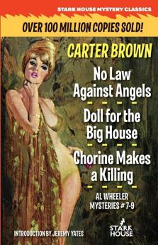 No Law Against Angels / Doll for the Big House / Chorine Makes a Killing (Al Wheeler Mysteries)