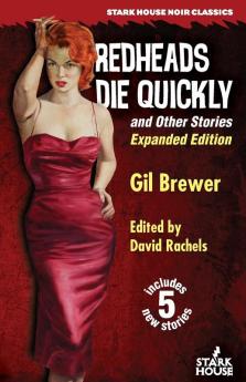 Redheads Die Quickly and Other Storiers: Expanded Edition