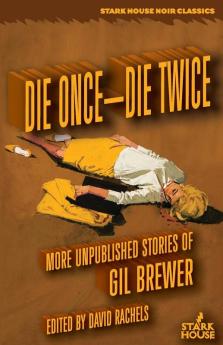 Die Once - Die Twice: More Unpublished Stories