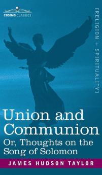 Union and Communion Or Thoughts on the Song of Solomon