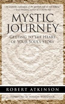 Mystic Journey: Getting to the Heart of Your Soul's Story