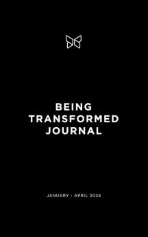 Being Transformed Journal